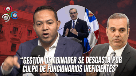 Delvis Santos Llama A Abinader A Remover Funcionarios Cuestionados Para Evitar Deterioro De Su Gestión