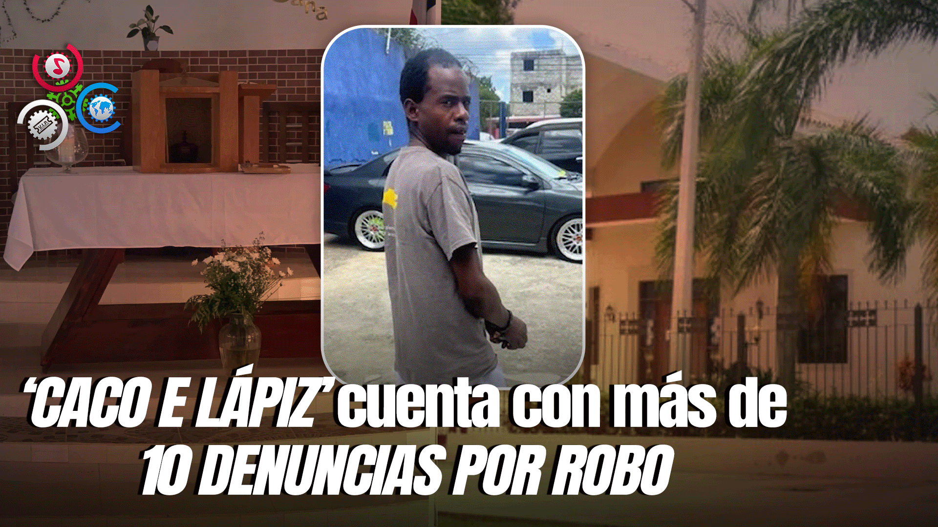 Detienen A Hombre Por Robar Iglesia En Monte Plata