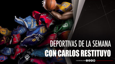Noticias Deportivas De La Semana Con Carlos Restituyo