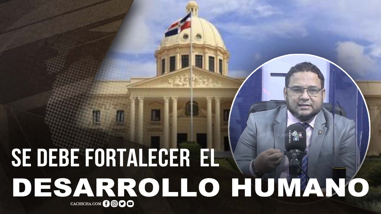 Manuel Cruz Hace Llamado Para Fortalecer El Índice De Desarrollo Humano