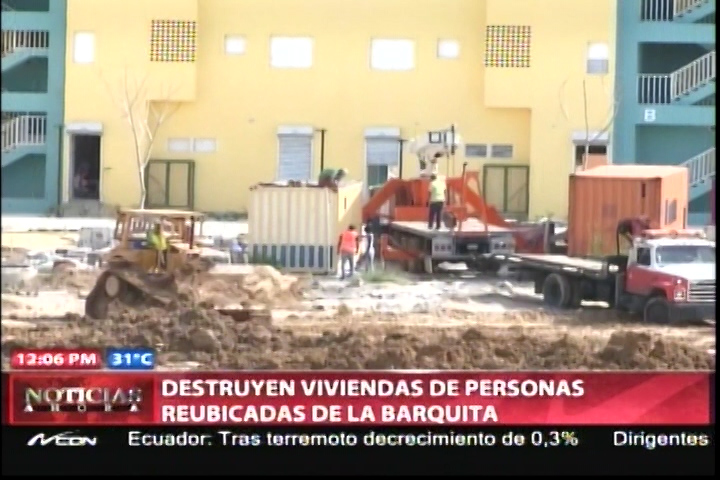 Destruyen Viviendas De Personas Reubicadas De La Barquita