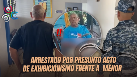 Detienen A Envejeciente Por Masturbaci4n Delante De Una Menor En SFM