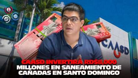 CAASD Anuncia Inversión Millonaria Para Intervenir Cañadas, Incluida Guajimía En SDO