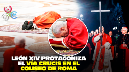 Papa León XIV Protagoniza Histórico Vía Crucis Cargando La Cruz En El Coliseo De Roma