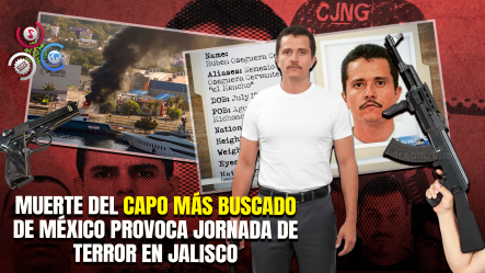 Muerte De “El Mencho” Desata FUERTE Ola De Violencia En México