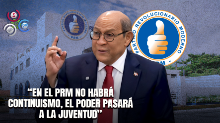 Titular De Mescyt Asegura Que El PRM Entregará El Poder A Una Nueva Generación De Líderes