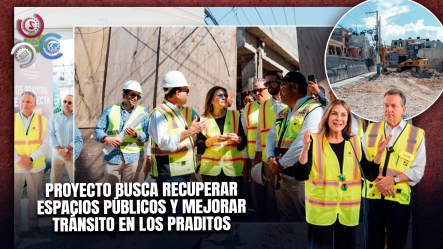 Gobierno Invierte RD$150 Millones Para Transformar Movilidad En Los Praditos