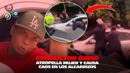 Conductor Ebrio Se Lleva En El Bonete De Vehículo Agente De La Digesett Y Causa Caos En Los Alcarrizos