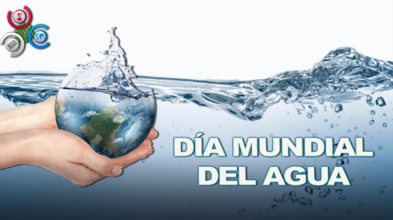 22 DE MARZO: Día Mundial Del Agua “CUIDEMOS ESTE RECURSO NATURAL”
