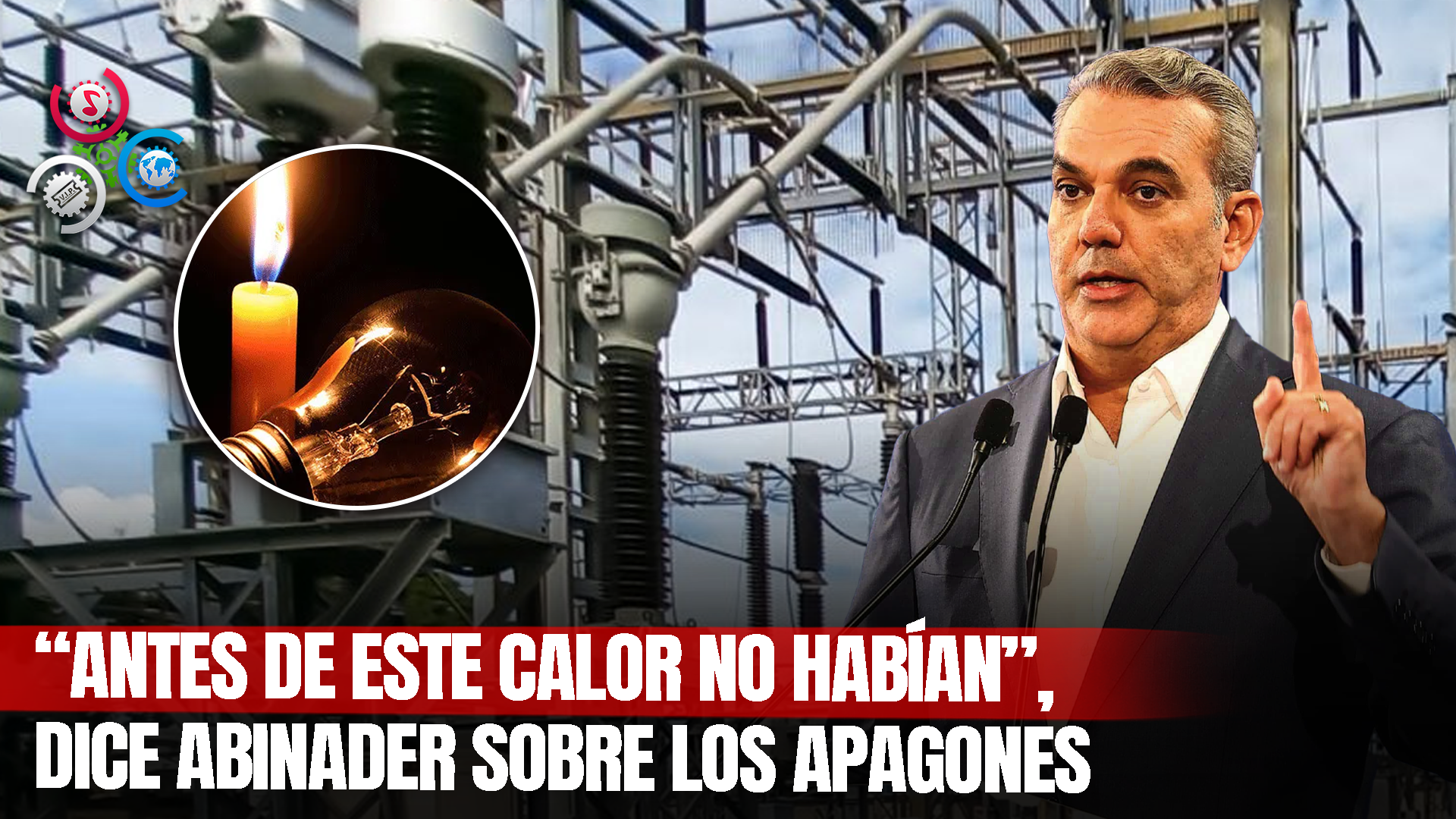 «Apagones Se Deben Alta Demanda Por Altas Temperaturas, No Por Falta De Generación Eléctrica», Dice Abinader