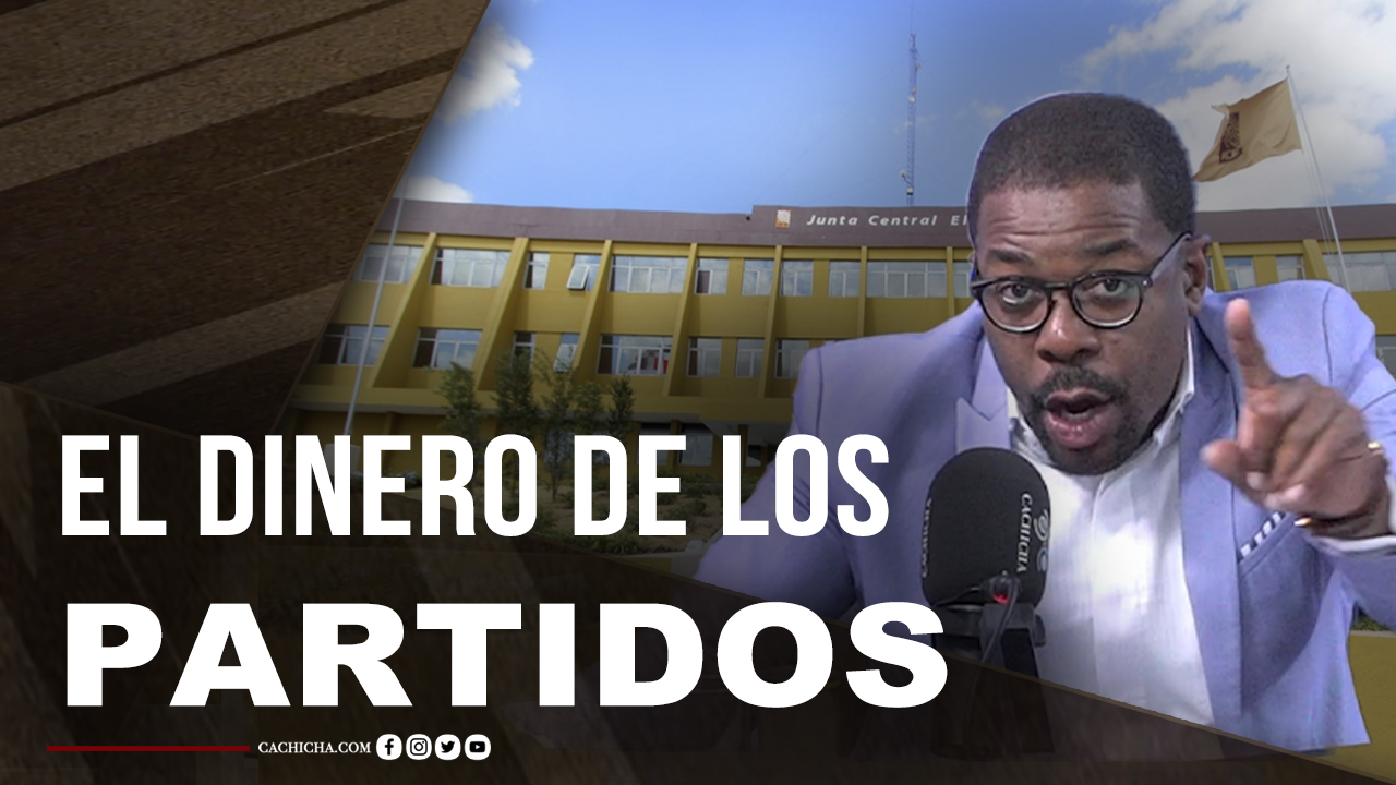 La Tardanza De La JCE En Entregarle El Dinero A Los Partidos