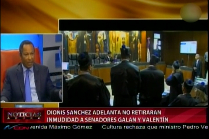 Dionis Sanchez Adelanta No Retirarán Inmunidad A Senadores Galán Y Valentín