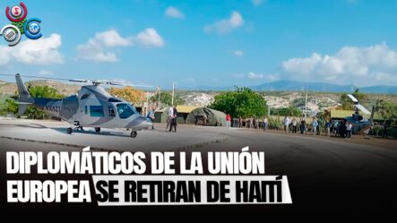 Miembros De La Unión Europea Se Marchan De Haití Por Los Recientes Disturbios Del País