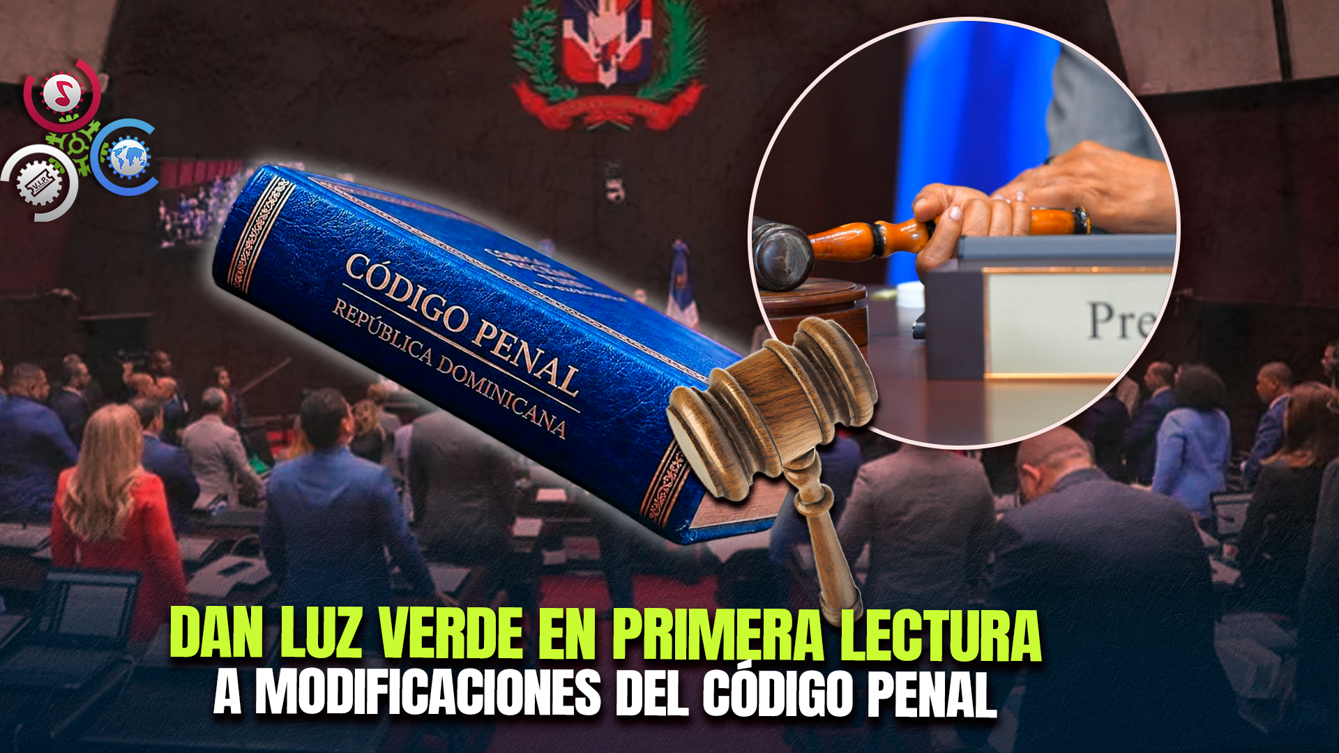 Diputados Aprueban En Primera Lectura Cambios A 32 Artículos Del Código Penal