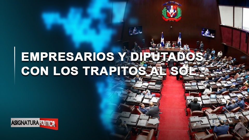 🔴 EN VIVO: Empresarios Y Diputados Con Los Trapitos Al Sol | Asignatura Política