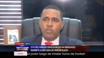 Director De DGII Dice 51% Del Parque Vehicular No Ha Renovado Su Marbete A 10 Días De Vencer El Plazo
