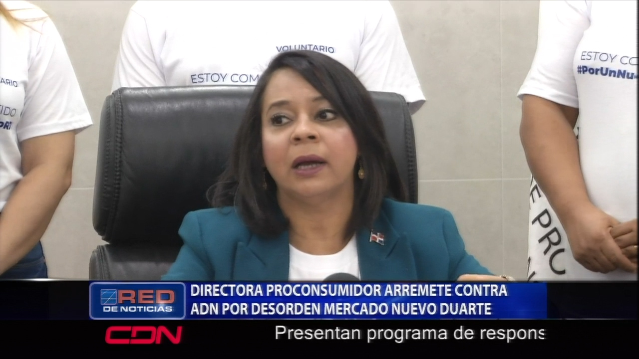 Directora De Pro Consumidor Arremete Contra ADN Por El Desorden Del Mercado Nuevo Duarte