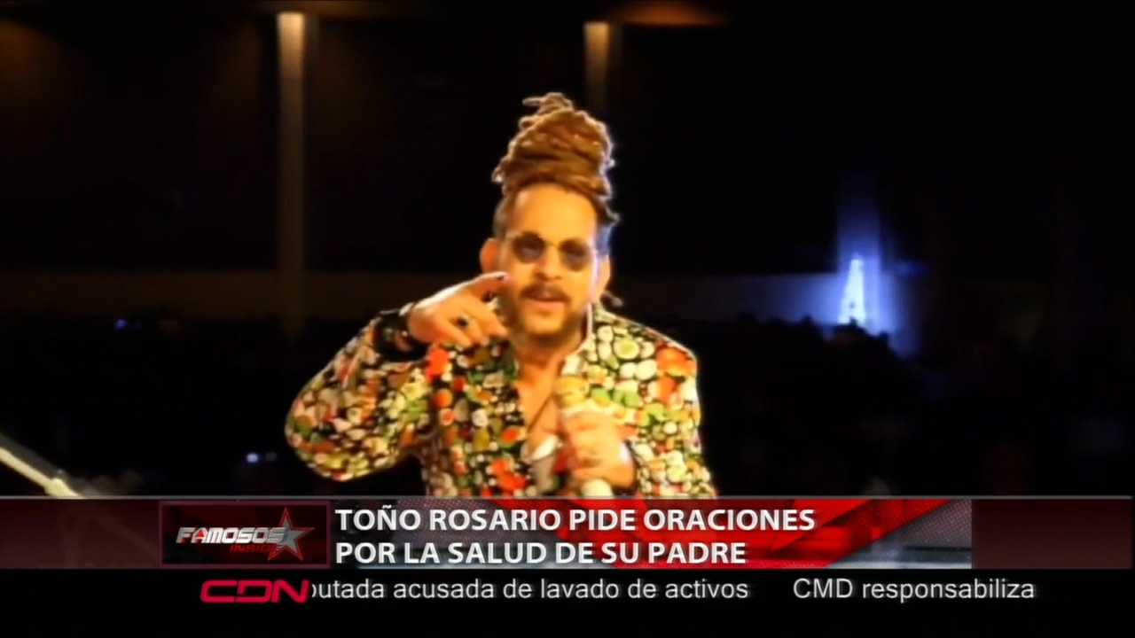 Toño Rosario Pide Oraciones Por La Salud De Su Padre