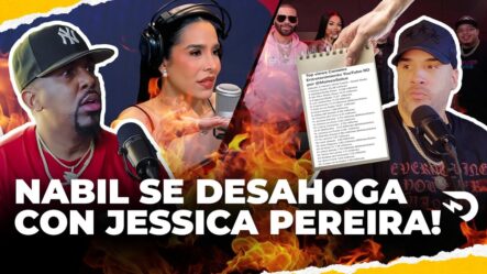 NABIL SE DESAHOGA FUERTE CON JESSICA PEREIRA  EL DOTOL NASTRA