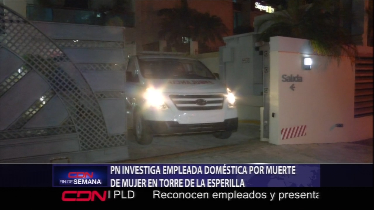 La PN Mantiene Bajo Investigación A La Empleada Doméstica De Mujer Que Encontraron Muerta En La Torre De La Esperilla