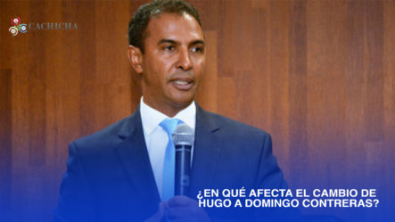 ¿En Qué Afecta El Cambio De Hugo A Domingo Contreras?