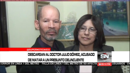 Fue Descargado El Dr. Julio Gómez Acusado De Matar A Un Presunto Delincuente