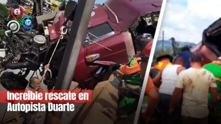 Dramático Rescate En Accidente Ocurrido En La Autopista Duarte, Próximo A La Vega