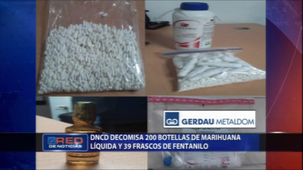Agentes De La DNCD Decomisa 200 Botellas De Marihuana Líquida Y 39 Frascos De Fentanilo