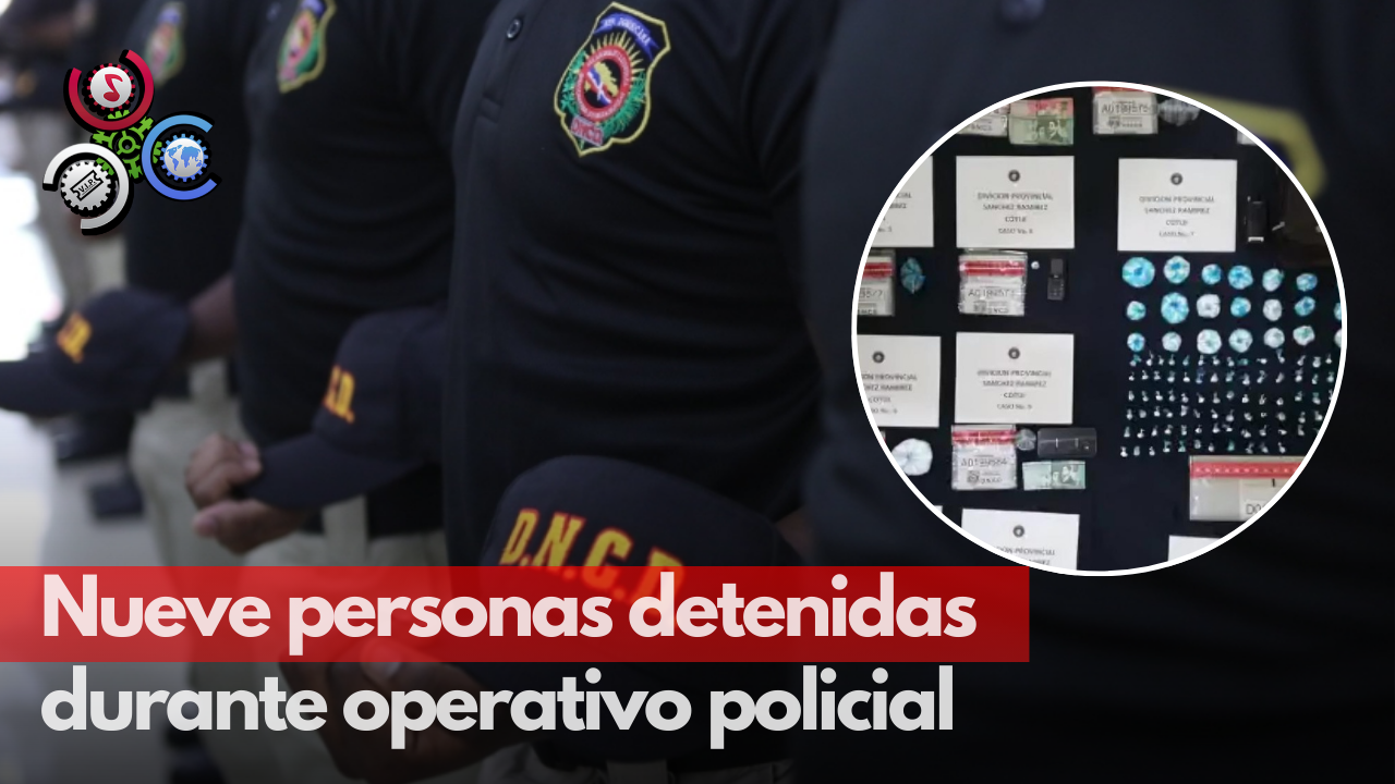 Detienen 9 Personas Y Decomisan Presunta Droga Durante Operativo En Cotuí