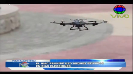 El IDAC Prohíbe Uso Drones Privados En Días Elecciones