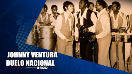 Don Johnny Ventura Duelo Nacional | Tu Tarde