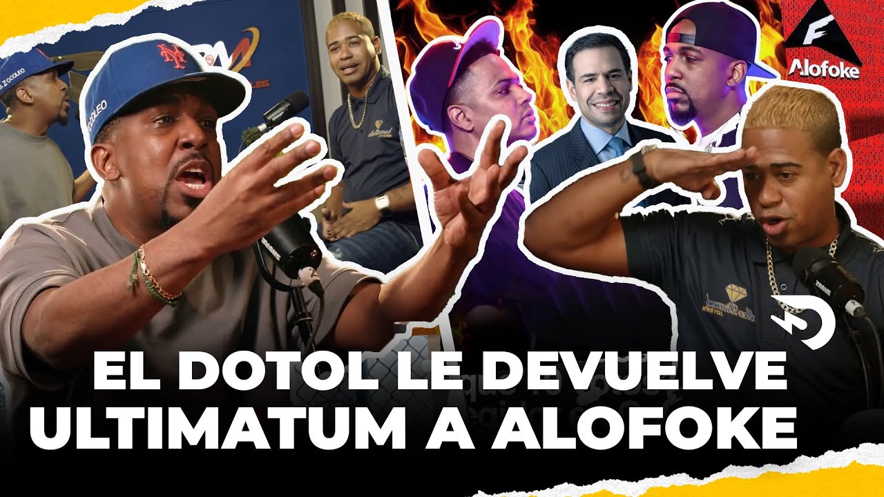 EL DOTOL LE DEVUELVE ULTIMATUM A ALOFOKE (POSICION FINAL)