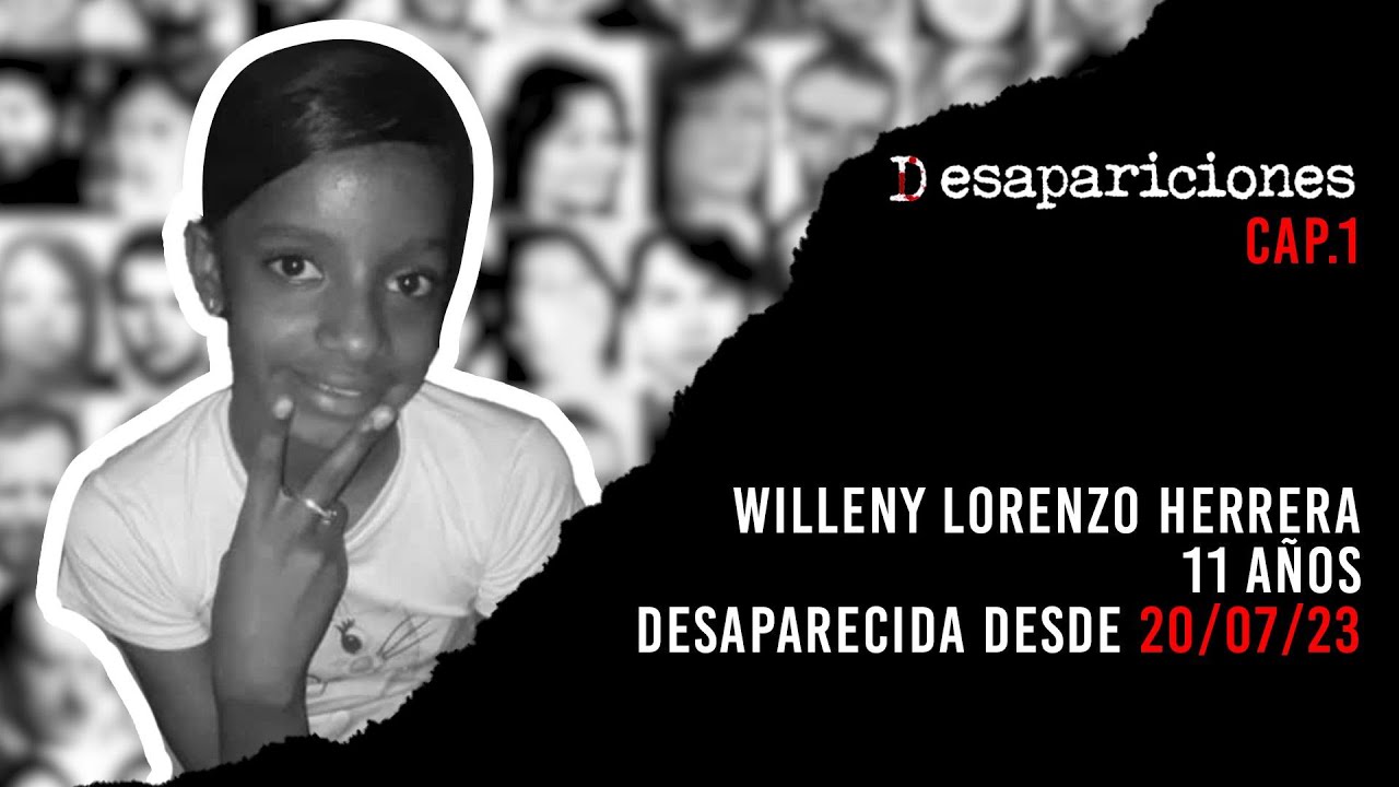 DESAPARECIDA: “Willeni Lorenzo Herrera” El Desgarrador Testimonio De Su Madre