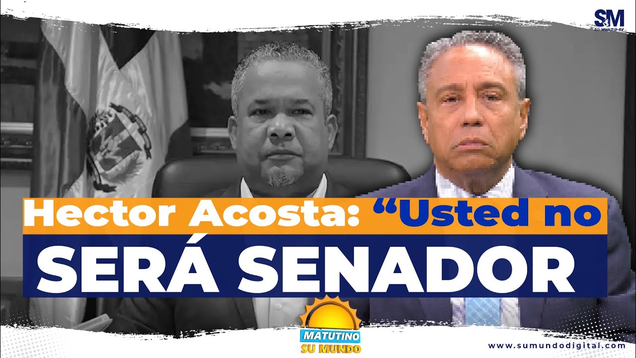 Pedro Galán: “Héctor Acosta, Usted No Volverá A Ser Senador Por Monseñor Nouel”