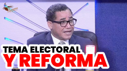 Eddy Olivares Habla Sobre El Tema Electoral Y La Reforma