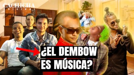 ¡Editores De Cachicha Responden A La Pregunta De Si El Dembow Es Música O No!