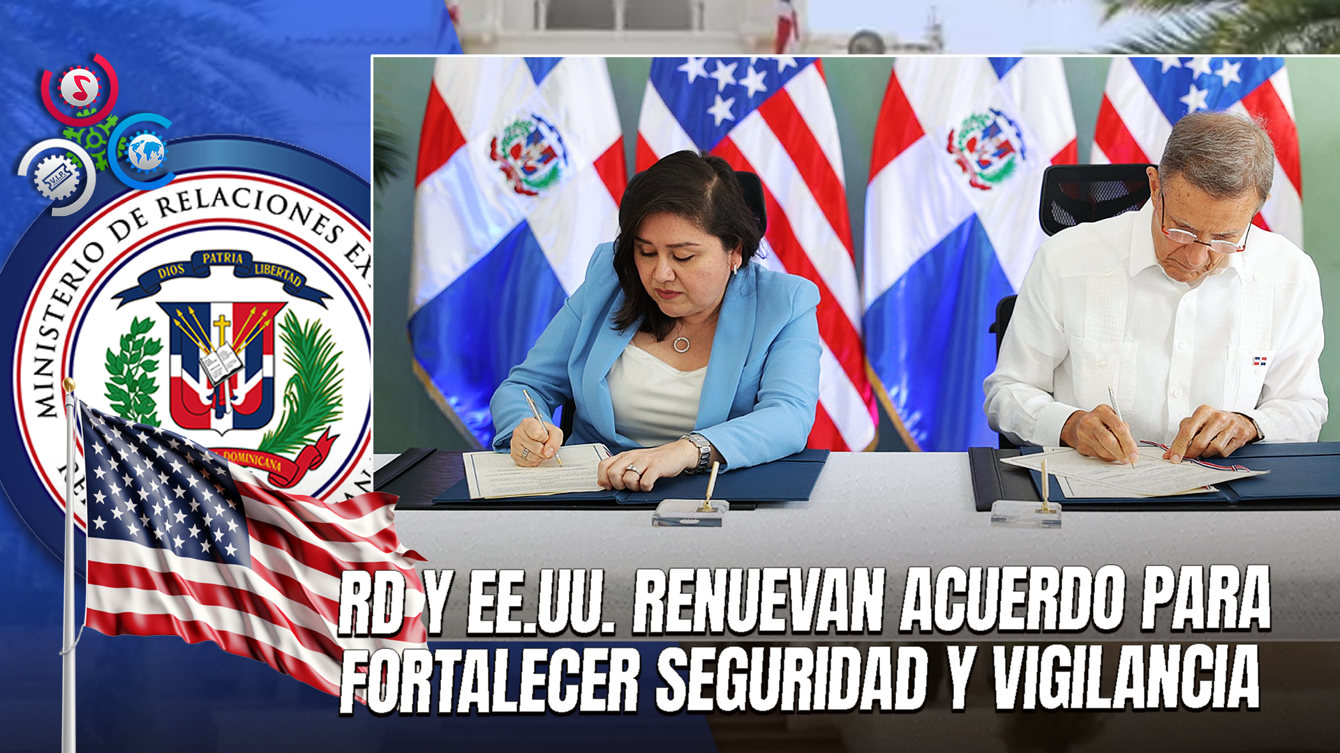 EE.UU. Y RD Firman Acuerdo Y Amplían Intercambio De Datos Estratégicos Para Seguridad Regional