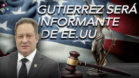 Tras Declararse Culpable De Narcotráfico, Gutierrez Será INFORMANTE DE EE.UU