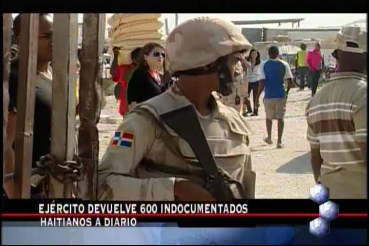 Ejército Dominicano Devuelve Aproximadamente Seiscientos Haitianos Al Día