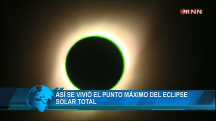 Así Se Vivió El Punto Máximo Del Eclipse Solar Total