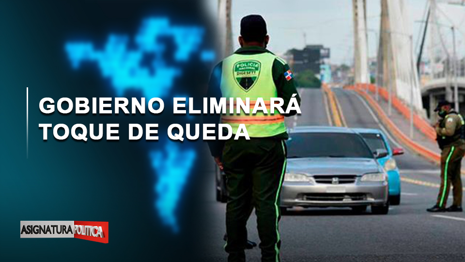 EN VIVO: Gobierno Eliminará Toque De Queda | Asignatura Política