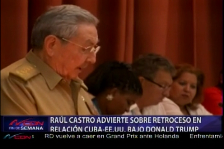 Raul Castro Advierte Sobre Retroceso En Relación Cuba-EE.UU Bajo Donald Trump