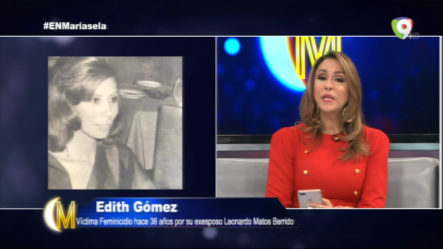 ¡INCREÍBLE! Mariasela Álvarez Narra La Historia De Leonardo Matos Berrido Y El Asesinato A Su Ex Esposa