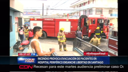 Un Incendio Provoca La Evacuación De Pacientes En Hospital Del Ensanche Libertad En Santiago