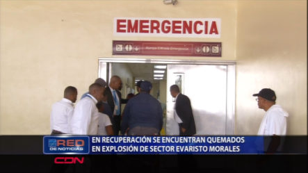 En Recuperación Se Encuentran Las Personas Heridas En La Explosión Del Sector Evaristo Morales