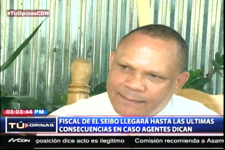 El Fiscal De El Seibo Llegará Hasta Las Últimas Consecuencias En Caso De Los Agentes Del DICAN