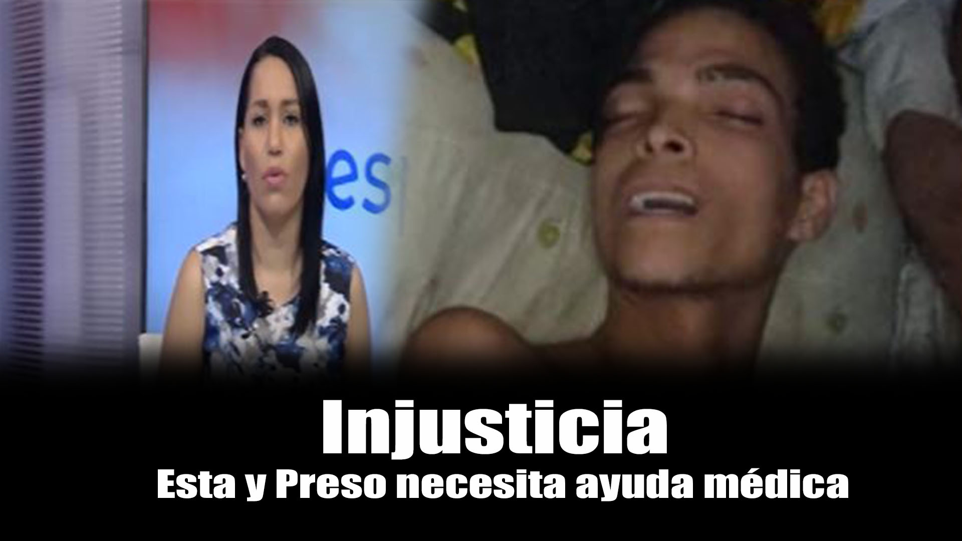 ¡Injusticia! Está Preso Y Necesita Ayuda Médica