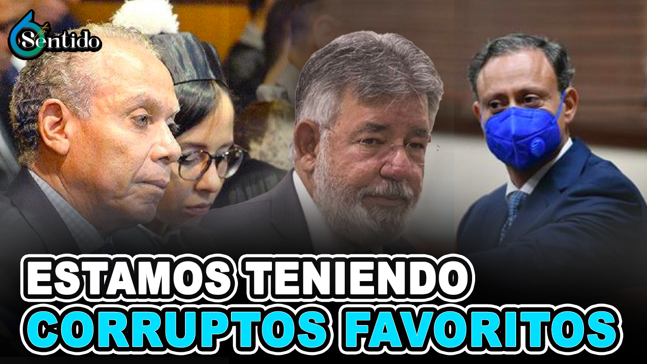 Estamos Teniendo Corruptos Favoritos | 6to Sentido