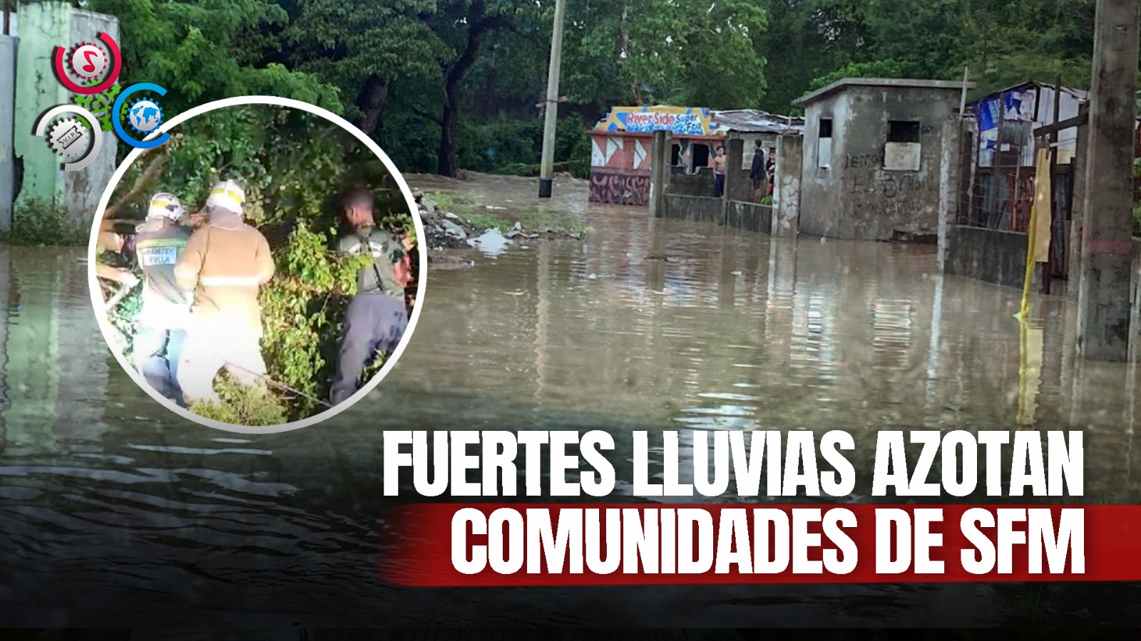 Autoridades Actúan Frente Estragos Causados Por Fuertes Vaguadas Y Vientos En SFM