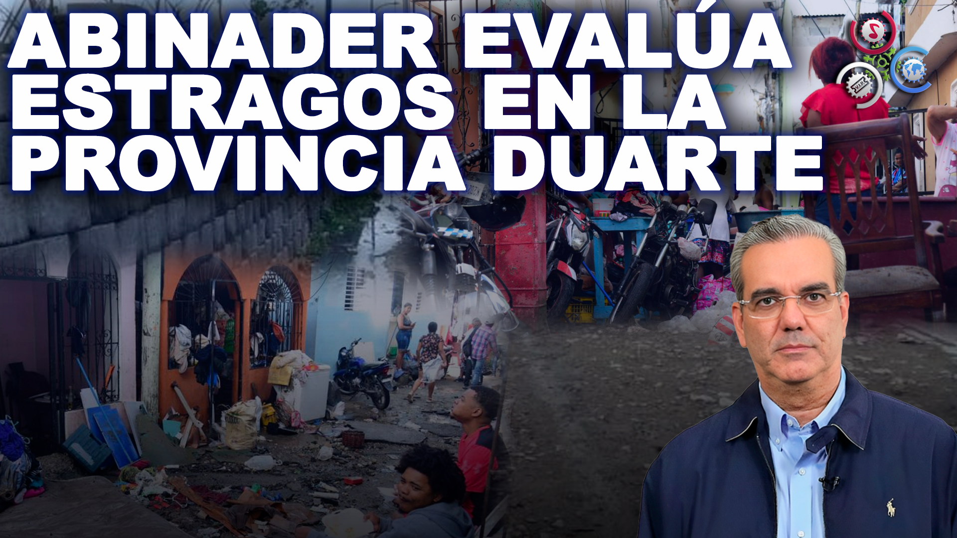 Abinader Evalúa Estragos En La Provincia Duarte